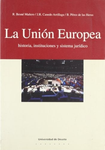 La Unión Europea: historia, instituciones y sistema jurídico (Derecho) (Spanish Edition)
