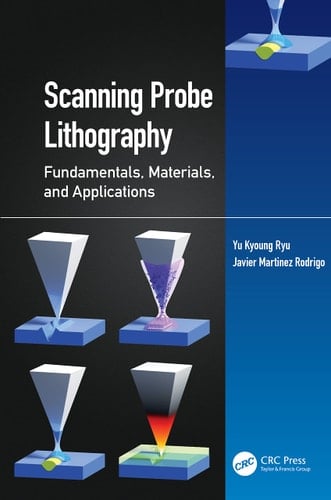 Scanning Probe Lithography Fundamentals, Materials, and Applications