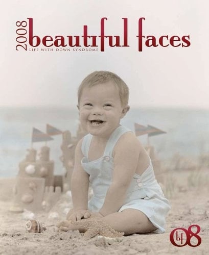 Beautiful Faces: Life With Down Syndrome 2008