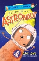 Stinky and Jinks: My Hamster is an Astronaut