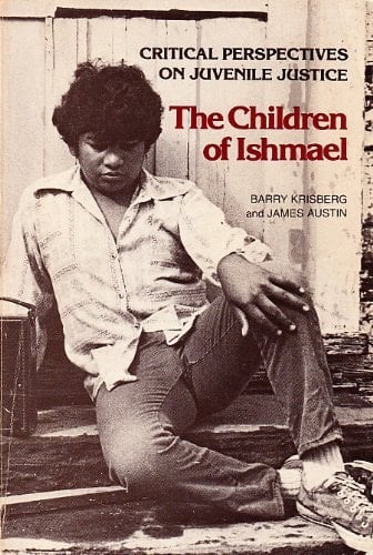 The Children of Ishmael: Critical perspectives on juvenile justice : a text with readings