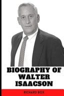 The Biography of Walter Isaacson The Code Breaker Author's Life and Works