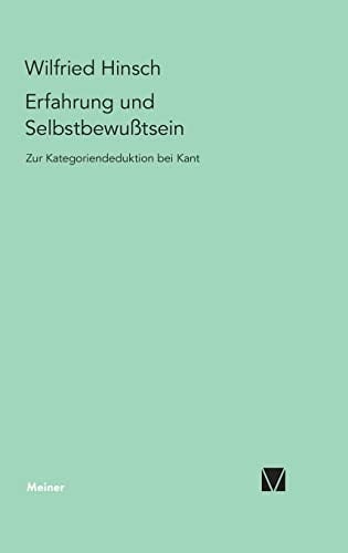 Erfahrung und Selbstbewußtsein Zur Kategoriendeduktion bei Kant