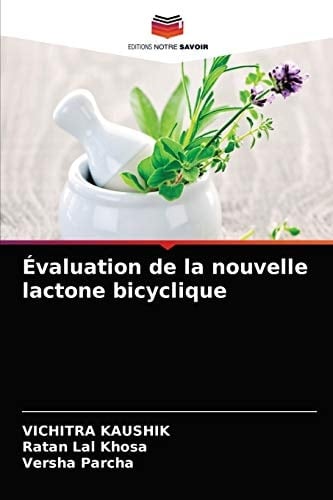 Évaluation de la nouvelle lactone bicyclique (French Edition)