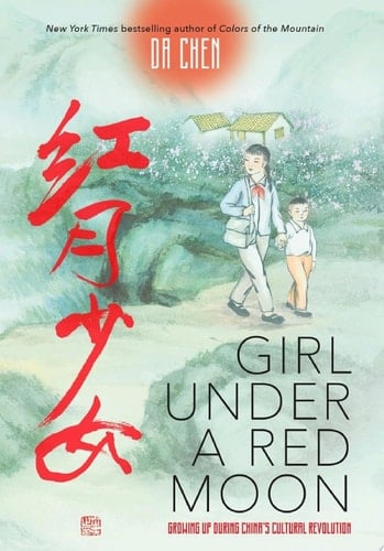 Girl Under a Red Moon: Growing Up During China's Cultural Revolution (Scholastic Focus)