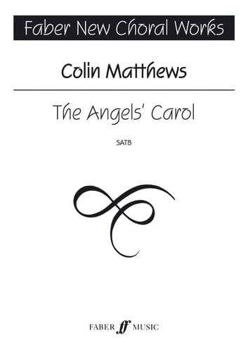The Angel's Carol: SATB, a cappella, Choral Octavo (Faber Edition: Faber New Choral Works)