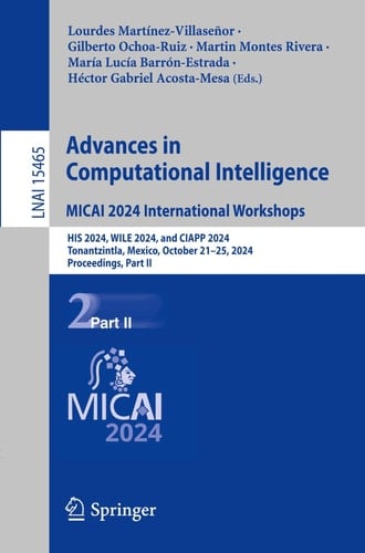 Advances in Computational Intelligence. MICAI 2024 International Workshops HIS 2024, WILE 2024, and CIAPP 2024, Tonantzintla, Mexico, October 21–25, 2024, Proceedings, Part II