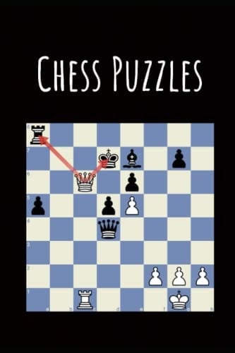 Chess Puzzles 100 Fun Chess Puzzles for Beginners to Grandmasters