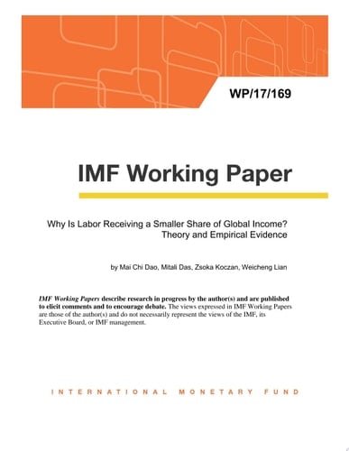 Why Is Labor Receiving a Smaller Share of Global Income? Theory and Empirical Evidence