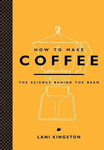 How to Make Coffee The Science Behind the Bean