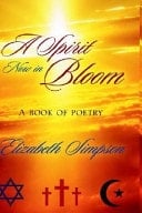 A Spirit Now in Bloom A Book of Poetry