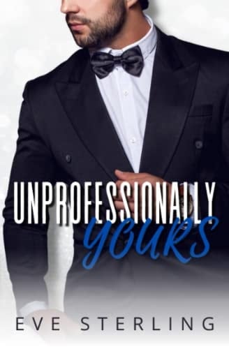 Unprofessionally Yours A Billionaire Boss Age Gap Romance