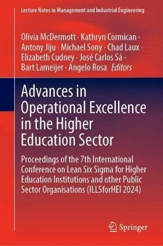 Advances in Operational Excellence in the Higher Education Sector Proceedings of the 7th International Conference on Lean Six Sigma for Higher Education Institutions and other Public Sector Organisations (ILSSforHEI 2024)