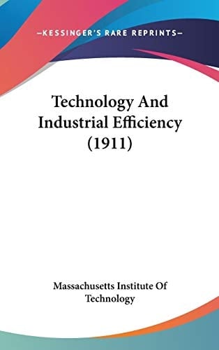 Technology And Industrial Efficiency (1911)