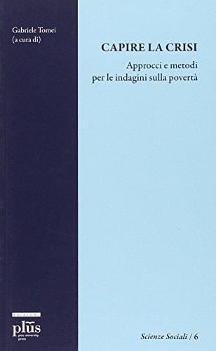 Capire la crisi approcci e metodi per le indagini sulla povertà