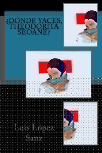 Donde Yaces, Theodorita Seoane?