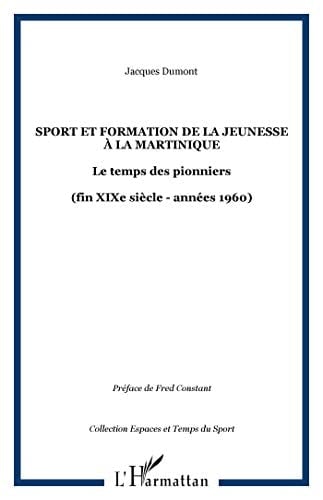 Sport et formation de la jeunesse à la Martinique le temps des pionniers (fin XIXe siècle-années 1960)
