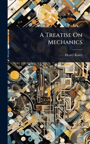 A Treatise On Mechanics