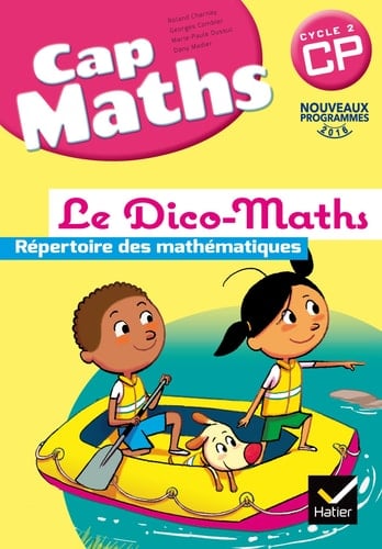 Mathématiques CP Cycle 2 Cap Maths Le Dico-Maths. Répertoire des mathématiques
