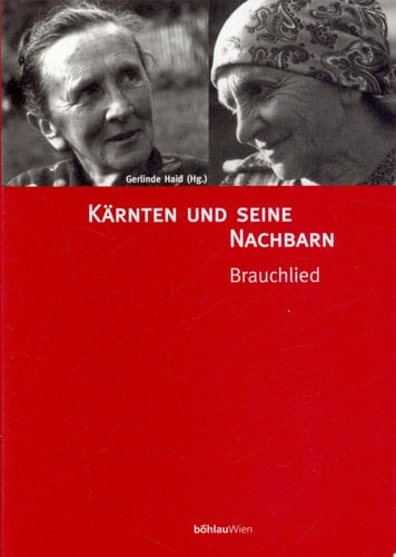Kärnten und seine Nachbarn Brauchlied : (mit CD und englischen Zusammenfassungen)