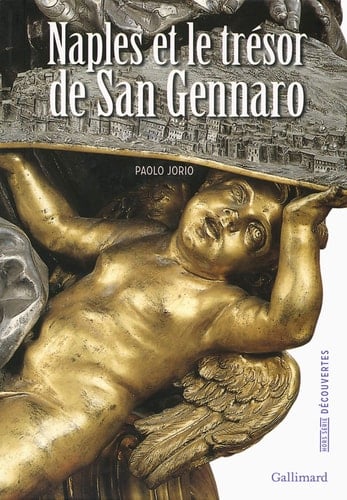 Le trésor de Naples les joyaux de San Gennaro