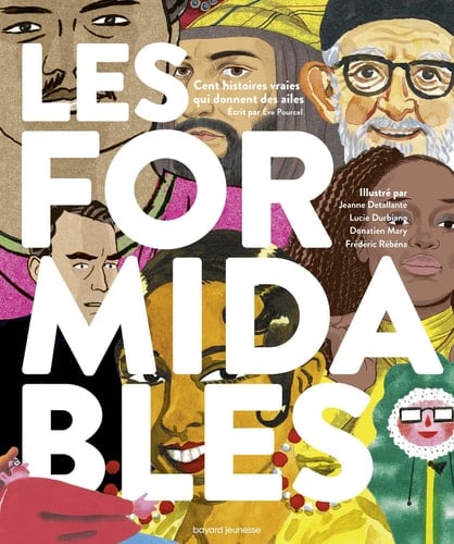 Les formidables Cent histoires vraies qui donnent des ailes