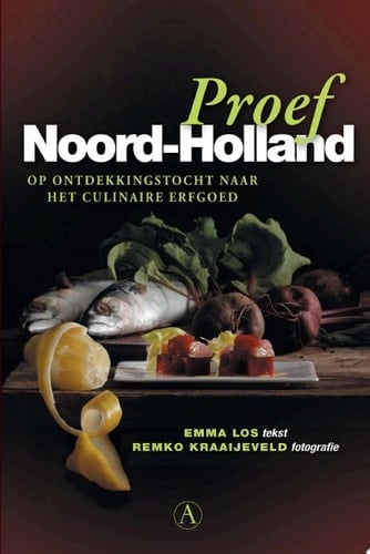 Proef Noord-Holland op ontdekkingstocht naar het culinaire erfgoed