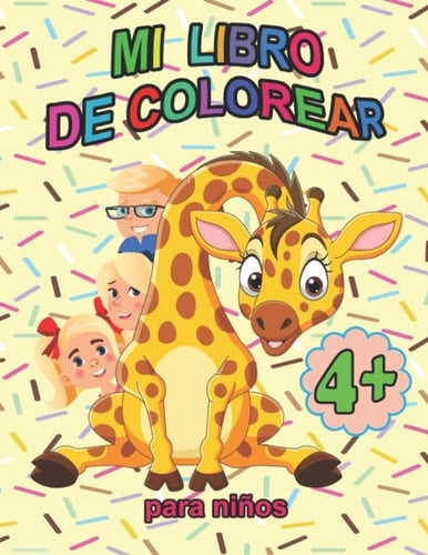 MI LIBRO DE COLOREAR para niños 4+ Mi primer libro para colorear