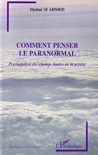 Comment penser le paranormal psychanalyse des champs limites de la psyché