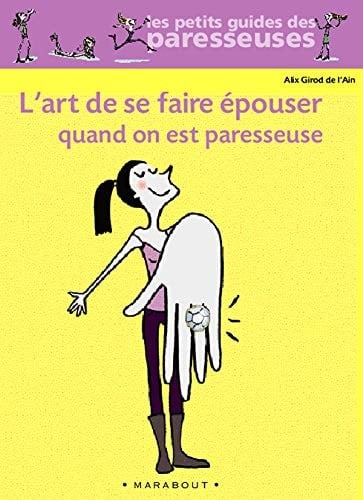 L'art de se faire épouser des paresseuses