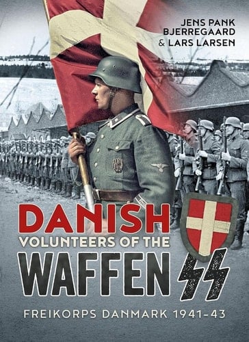 Danish Volunteers of the Waffen-SS Freikorps Danmark 1941-43