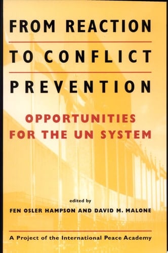 From Reaction to Conflict Prevention Opportunities for the UN System