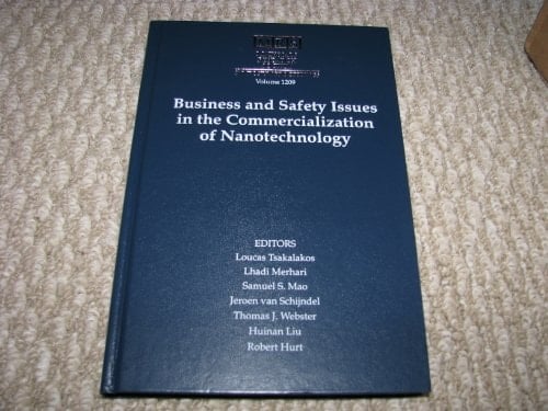 Business and Safety Issues in the Commercialization of Nanotechnology: Volume 1209