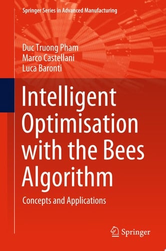 Intelligent Optimisation with the Bees Algorithm