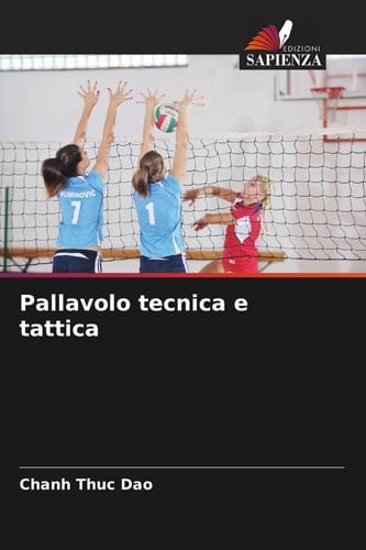 Pallavolo tecnica e tattica (Italian Edition)