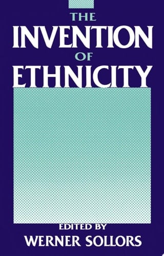 The Invention of Ethnicity