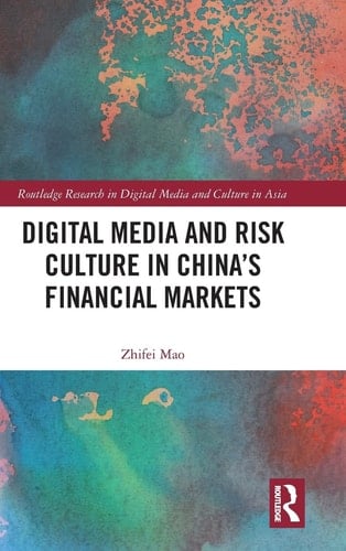 Digital Media and Risk Culture in China's Financial Markets