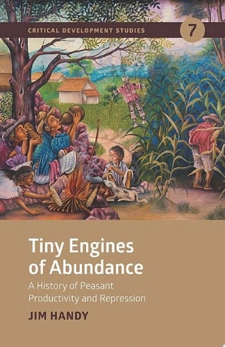 Tiny Engines of Abundance A History of Peasant Productivity and Repression