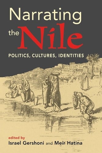 Narrating the Nile: Politics, Identities, Cultures