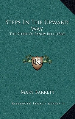 Steps In The Upward Way: The Story Of Fanny Bell (1866)