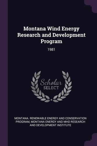 Montana Wind Energy Research and Development Program 1981