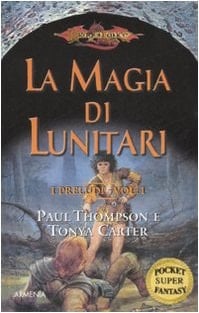 La magia di Lunitari. I preludi. DragonLance