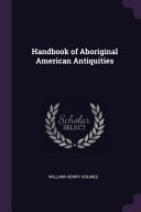 Handbook of Aboriginal American Antiquities