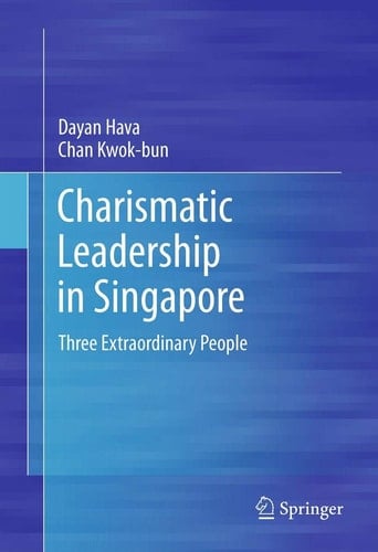 Charismatic Leadership in Singapore Three Extraordinary People