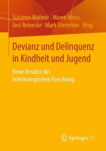 Devianz und Delinquenz in Kindheit und Jugend Neue Ansätze der kriminologischen Forschung