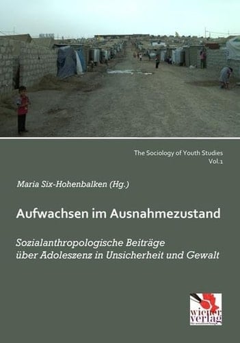 Aufwachsen im Ausnahmezustand sozialanthropologische Beiträge über Adoleszenz in Unsicherheit und Gewalt