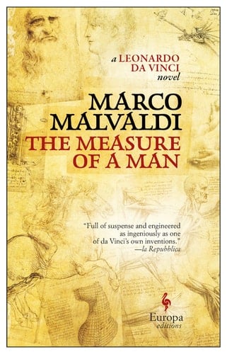 The Measure of a Man A Novel about Leonardo Da Vinci