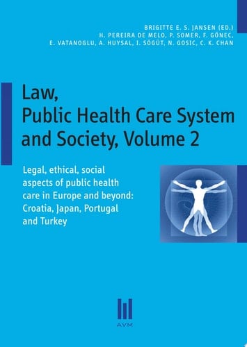 Legal, Ethical, Social Aspects of Public Health Care in Europe and Beyond Croatia, Japan, Portugal and Turkey
