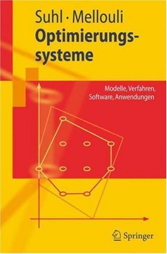 Optimierungssysteme Modelle, Verfahren, Software, Anwendungen