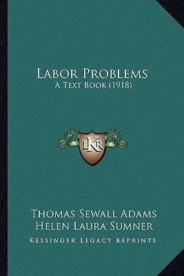 Labor Problems: A Text Book (1918)